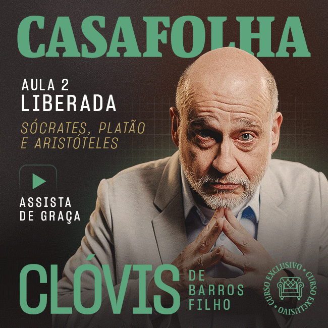 CasaFolha | Aula 2 liberada: Sócrates, Platão e Aristóteles. Clóvis de Barros Filho. Curso Exclusivo
