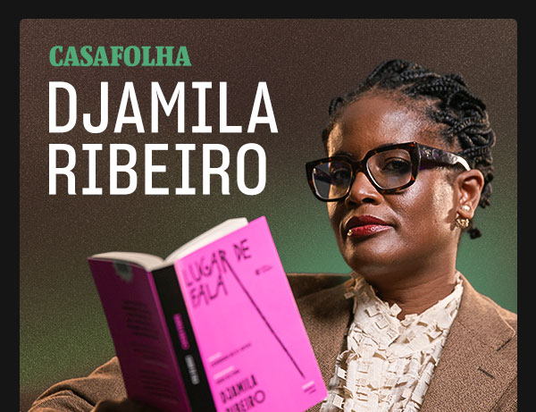 CasaFolha | Djamila Ribeiro