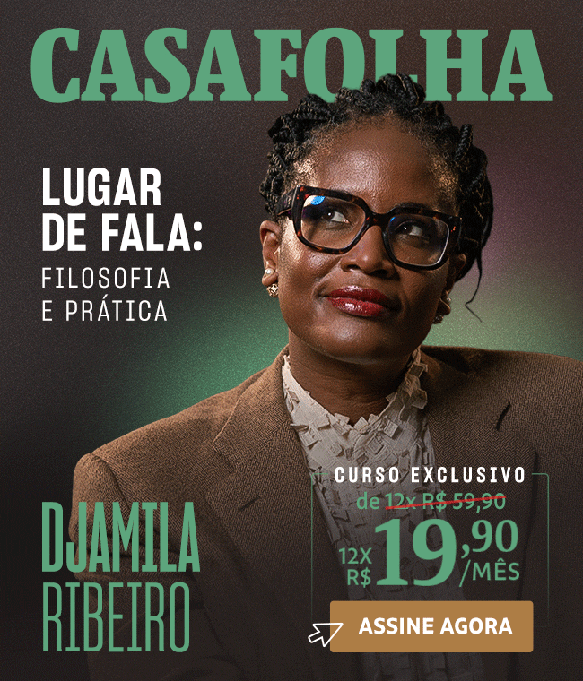 CasaFolha | Djamila Ribeiro | Assine Agora: de R$ 59,90 por R$ 19,90/mês
