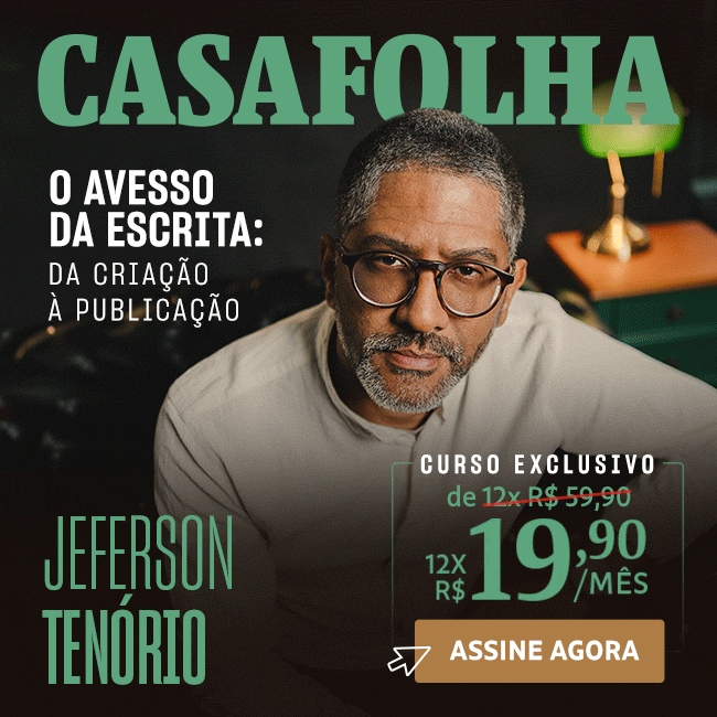 CasaFolha | Jeferson Tenório | O avesso da escrita: da criação à publicação | Assine Agora: de R$ 59,90 por R$ 19,90/mês