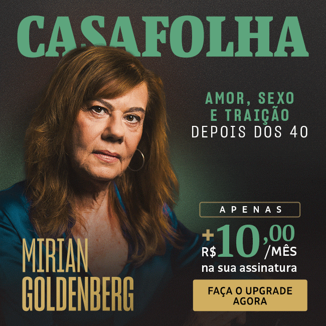 CasaFolha | Mirian Goldenberg | Amor, sexo e traição depois dos 40. Oferta de lançamento, apenas + R$ 10,00/mês na sua assinatura. Faça o upgrade agora
