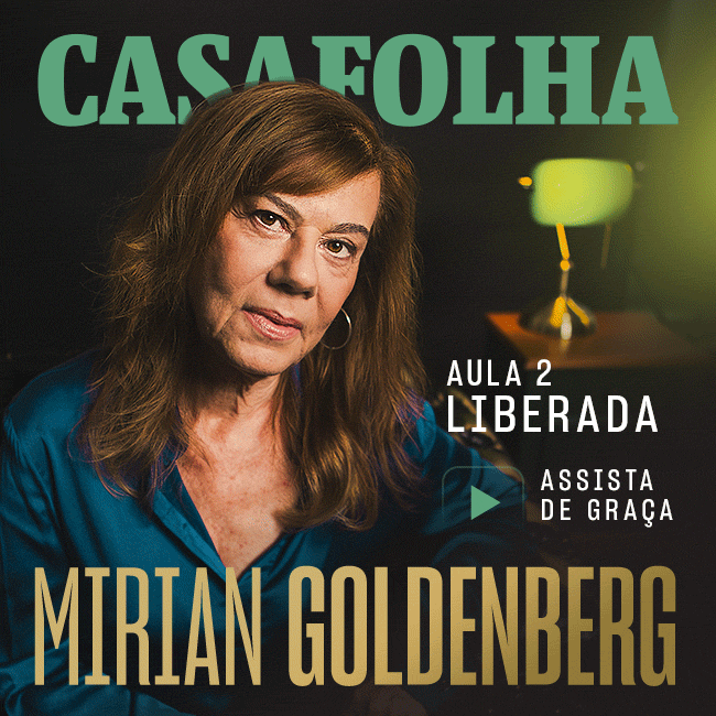 CasaFolha | Mirian Goldenberg - Aula 2 liberada. Assista Agora