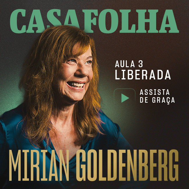 CasaFolha | Mirian Goldenberg - Aula 3 liberada. Assista Agora