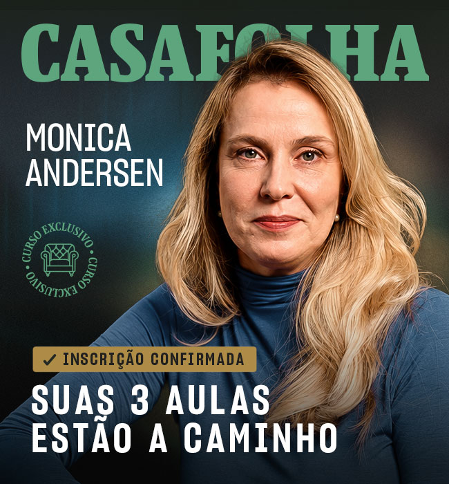 CasaFolha | Monica Andersen | Inscirção confirmada, suas 3 aulas estão a caminho