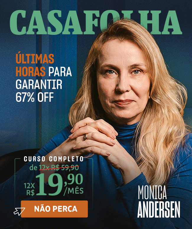 CasaFolha | Monica Andersen | Últimas Horas para Garantir 67% OFF | Curso Completo, de 12x R$ 59,90 por 12x R$ 19,90. Assine Agora 