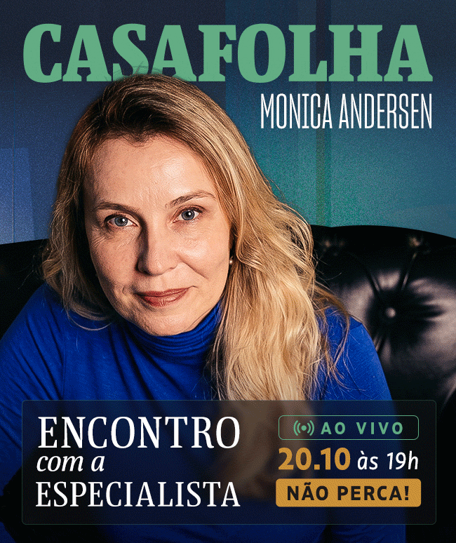 CasaFolha | Monica Andersen | Encontro com a Especialista - ao vivo, 20/10 às 19h. Não perca!