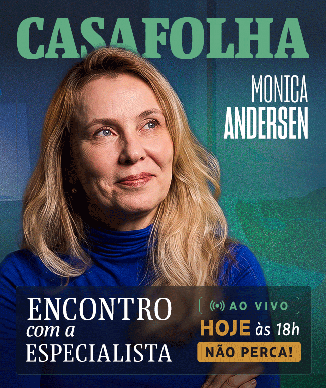 CasaFolha | Monica Andersen | Encontro com a Especialista, ao vivo, hoje às 18h. Não perca!