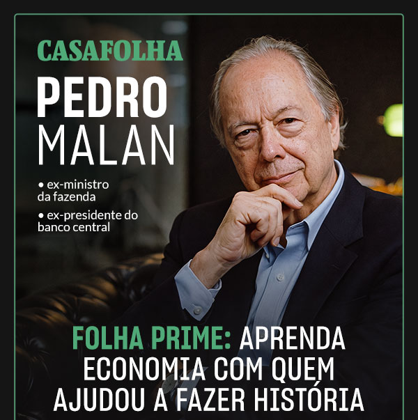 CasaFolha | Pedro Malan - ex-ministro da fazenda • ex-presidente do banco central