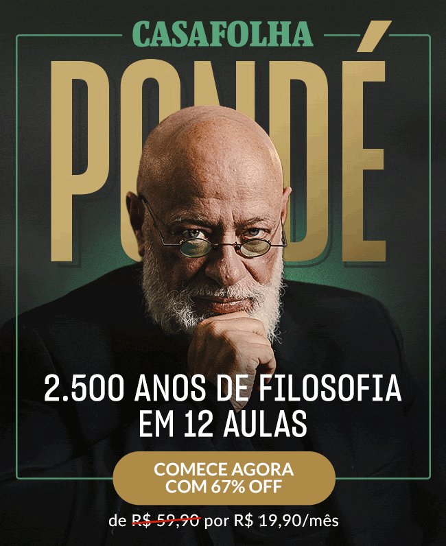 CasaFolha | Pondé - 2.500 anos de filosofia em 12 aulas. Comece agora com 67% OFF. De R$ 59,90 por R$ 19,90/mês.