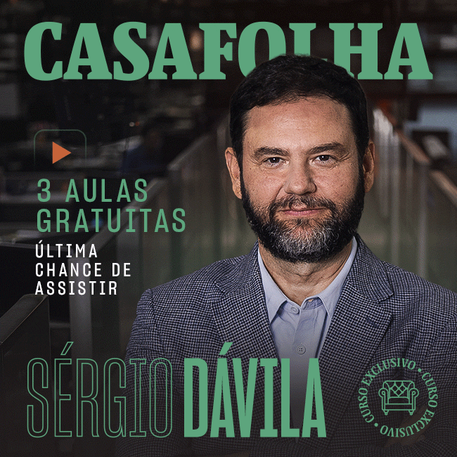 CasaFolha | 3 aulas gratuitas. Última chance de assistir. Sérgio Dávila.