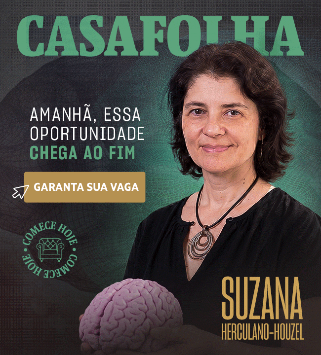 CasaFolha | Amanhã, essa oportunidade chega ao fim. Garanta sua vaga. Suzana Herculano-Houzel