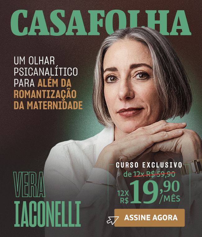 CasaFolha | Oferta de lançamento, apenas 12x R$ 19,90/mês. Assine Agora. Vera Iaconelli - Criar Filho no Século 21 