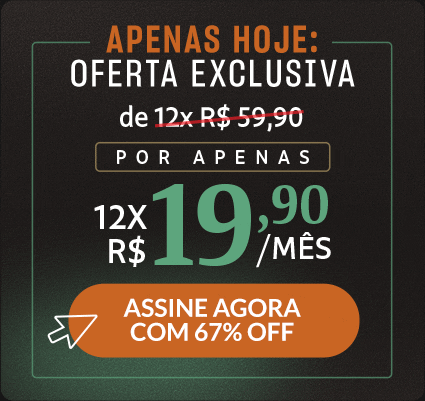 Apenas hoje: Oferta Exclusiva de 12x R$ 59,90 por apenas 12x R$ 19,90/mês. Assine agora com 67% OFF.