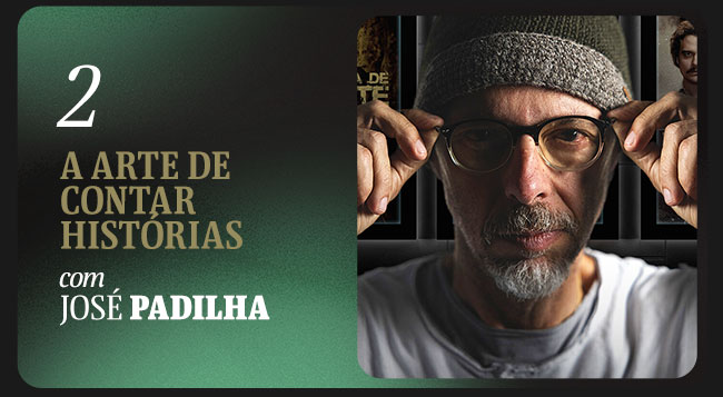 2 A arte de contar histórias, com José Padilha