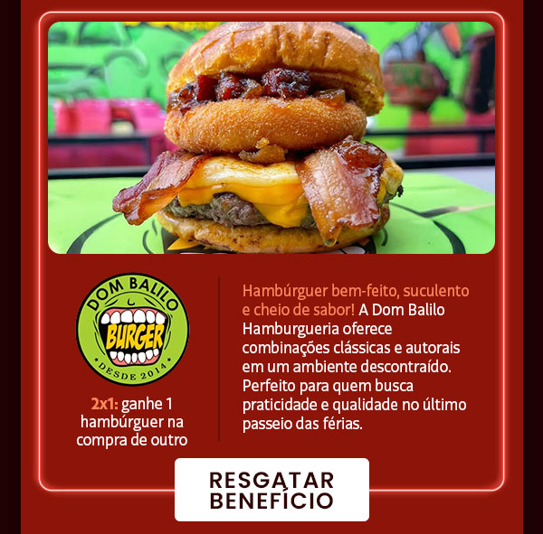 Dom Balilo: 2x1, ganhe 1 hambúrguer na compra de outro