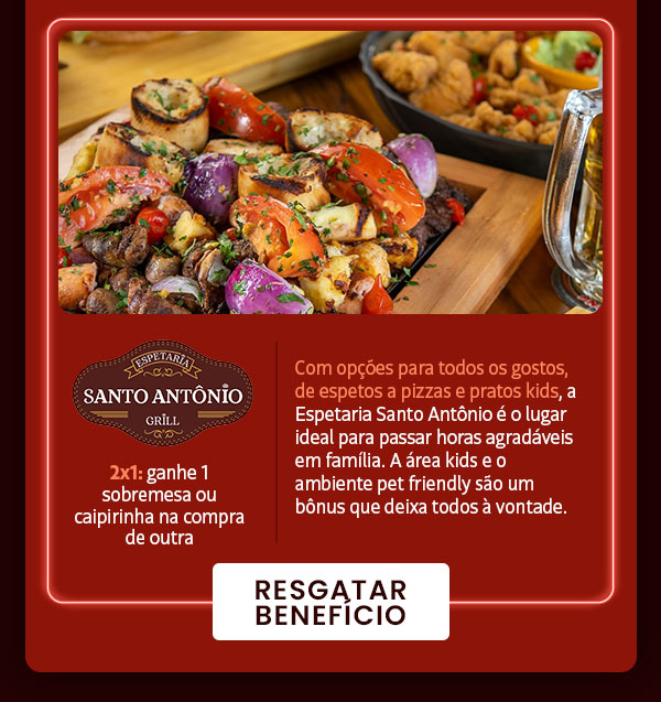 Espetaria Santo Antônio: 2x1, ganhe 1 sobremesa ou caipirinha na compra de outra