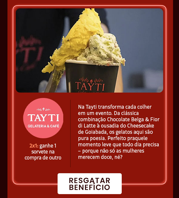 Tayti: 2x1: ganhe 1 sorvete na compra de outro