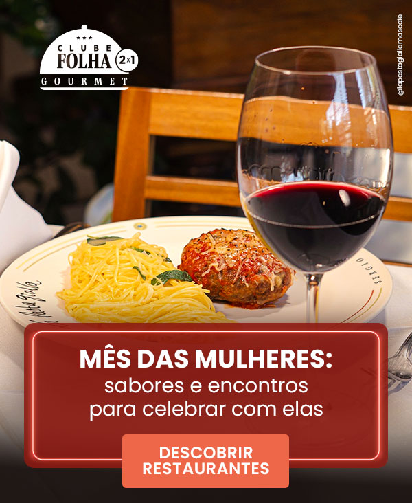 Clube Folha Gourmet 2x1. Mês das mulheres: sabores e encontros para celebrar com elas Descobrir Restaurantes