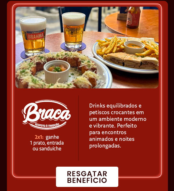 Braca: 2x1, ganhe 1 prato, entrada ou sanduíche