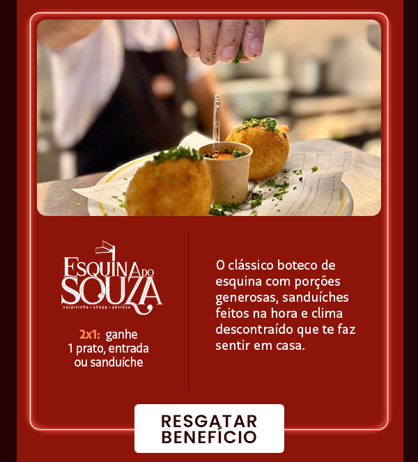 Esquina do Souza: 2x1, ganhe 1 prato, entrada ou sanduíche