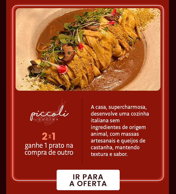 Piccoli Cucina: 2x1, ganhe 1 prato na compra de outro