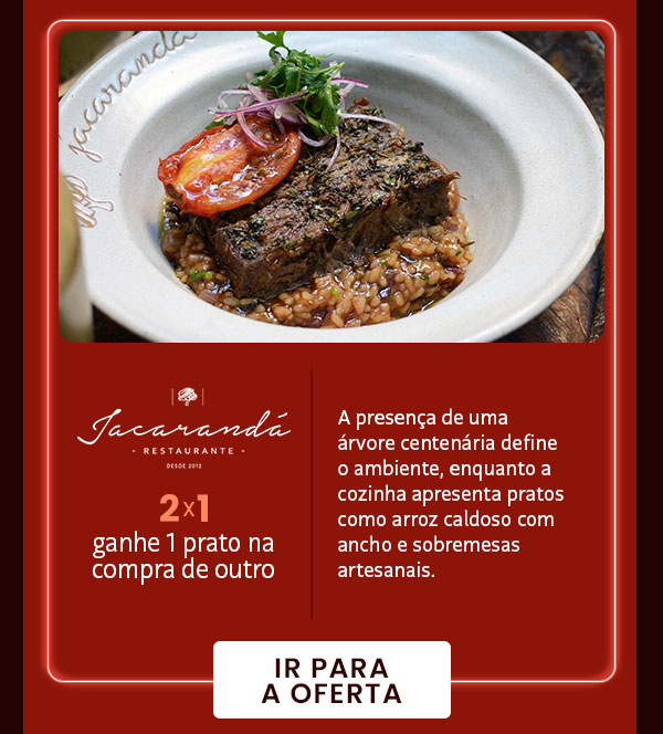 Jacarandá: 2x1, ganhe 1 prato na compra de outro