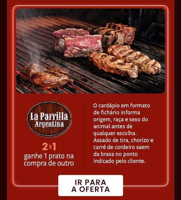 La Parrilla Argentina: 2x1, ganhe 1 prato na compra de outro