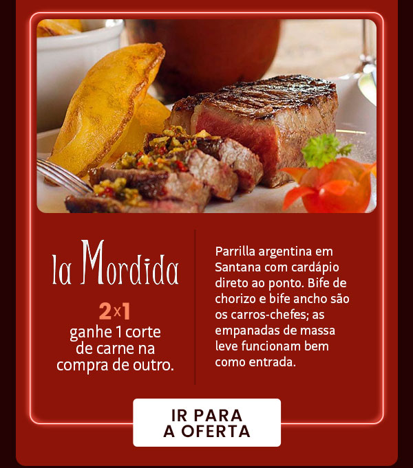 La Mordida: 2x1, ganhe 1 corte na carne na compra de outro