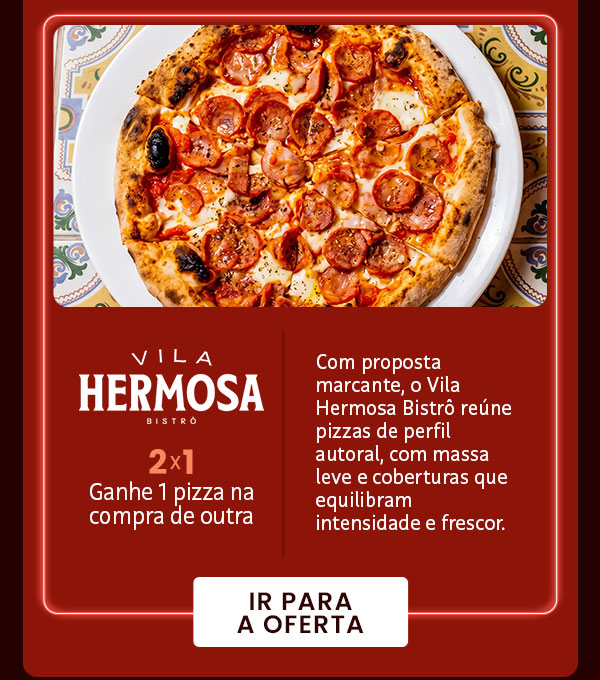 Vila Hermosa: 2x1, ganhe 1 pizza na compra de outra.