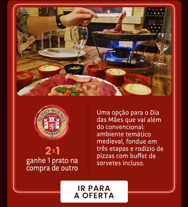 Reino da Boêmia: 2x1, ganhe 1 prato na compra de outro