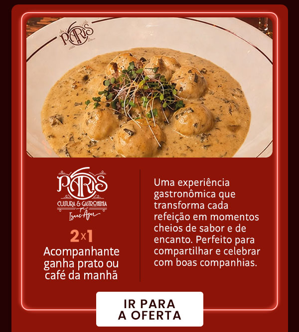 Paris 6: 2x1, acompanhane ganha prato ou café da manhã