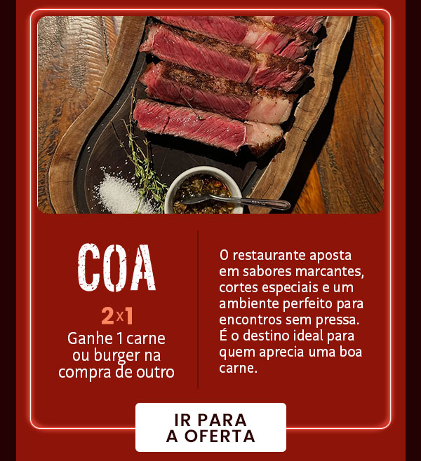 COA: 2x1, ganhe 1 carnne ou burger na compra de outro