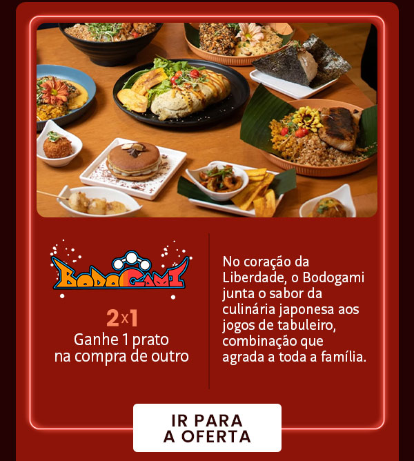 Bodogami: 2x1, ganhe 1 prato na compra de outro.