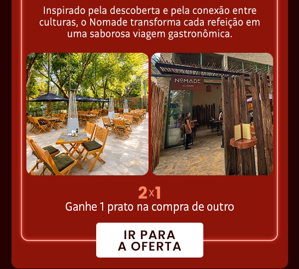 Nomade Bar & Restaurante: 2x1, ganhe 1 prato na compra de outro.