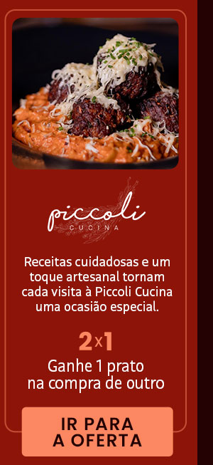 Piccoli: 2x1, ganhe 1 prato na compra de outro.
