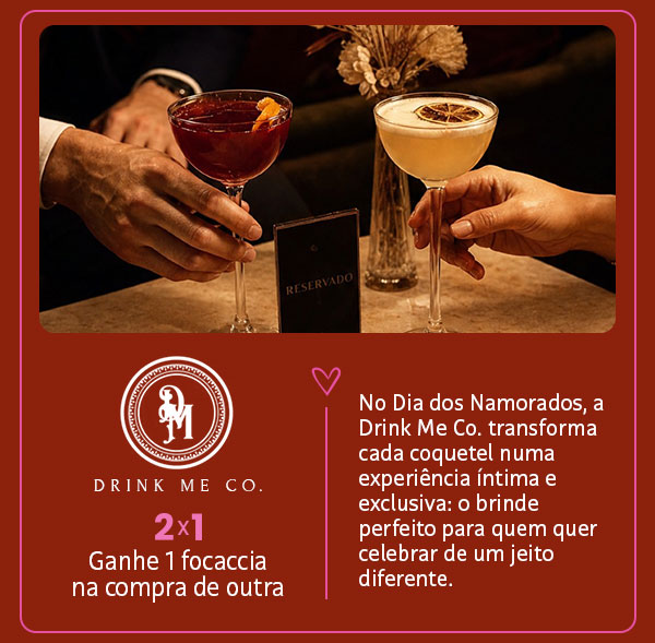 Drink Me Co.: 2x1, ganhe 1 focaccia na compra de outra
