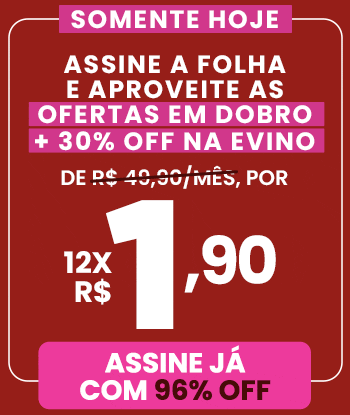 Somente Hoje. Assine a Folha e aproveite as ofertas em dobro + 30% OFF na evino. 12x R$ 1,90. Assine já com 96% OFF