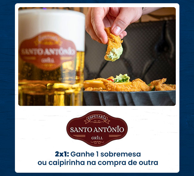 Espetaria Santo Antônio 2x1: ganhe 1 sobremesa ou caipirinha na compra de outra