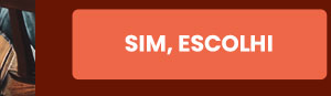 Sim, escolhi