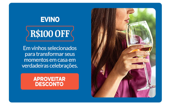 Evino: R$ 100 OFF