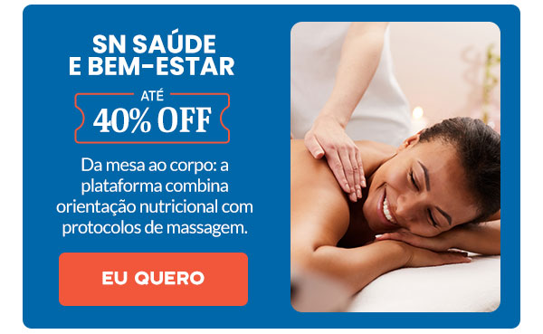 SN Saúde e Bem-Estar: até 40% OFF