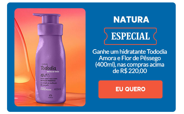 Natura: especial, ganhe 1 hidratante Tododia Amora e um de Flor de Pêssego