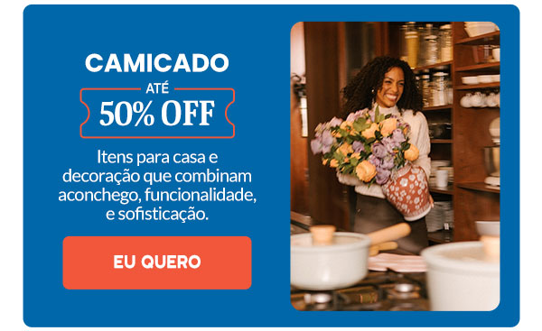 Camicado: até 50% OFF