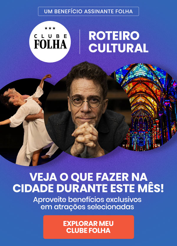 Clube Folha Roteiro Cultural - Veja o que fazer na cidade durante esse mês! Aproveite benefícios exclusivos em atrações selecionadas. Explorar meu Clube Folha