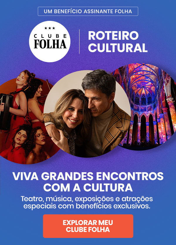 Clube Folha Roteiro Cultural - Veja o que fazer na cidade durante esse mês! Aproveite benefícios exclusivos em atrações selecionadas. Explorar meu Clube Folha