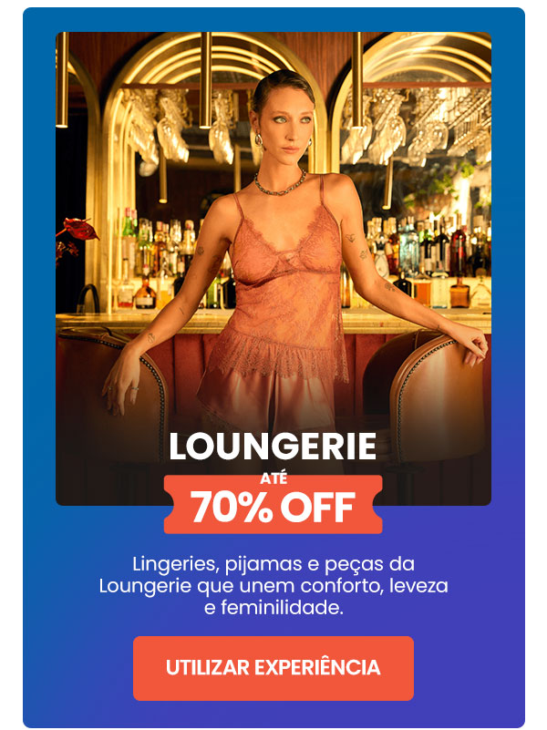 Loungerie: até 70% OFF