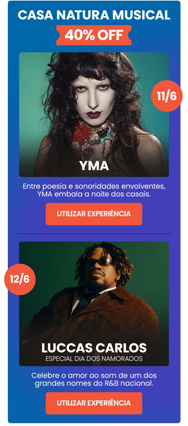 Casa Natura Musical: 40% OFF | YMA e Luccas Carlos