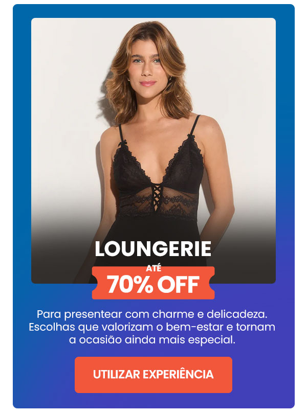 Loungerie: até 70% OFF