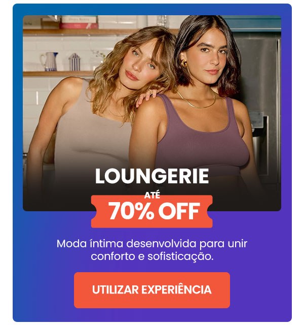 Loungerie: até 70% OFF