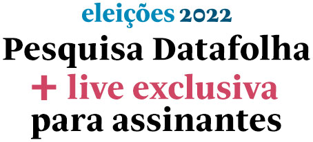 Eleições 2022 | Pesquisa Datafolha + live exclusiva para assinantes